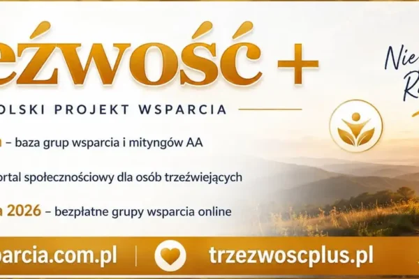 Ogólnopolski projekt „Trzeźwość+” – wsparcie dla osób uzależnionych i ich bliskich